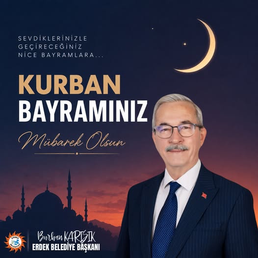 Erdek Belediye Başkanı'ndan Kurban Bayramı Mesajı