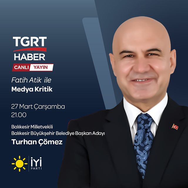 TGRT Haber'de Medya Kritik programında İyi Parti Milletvekili Turhan Çömez konuşacak