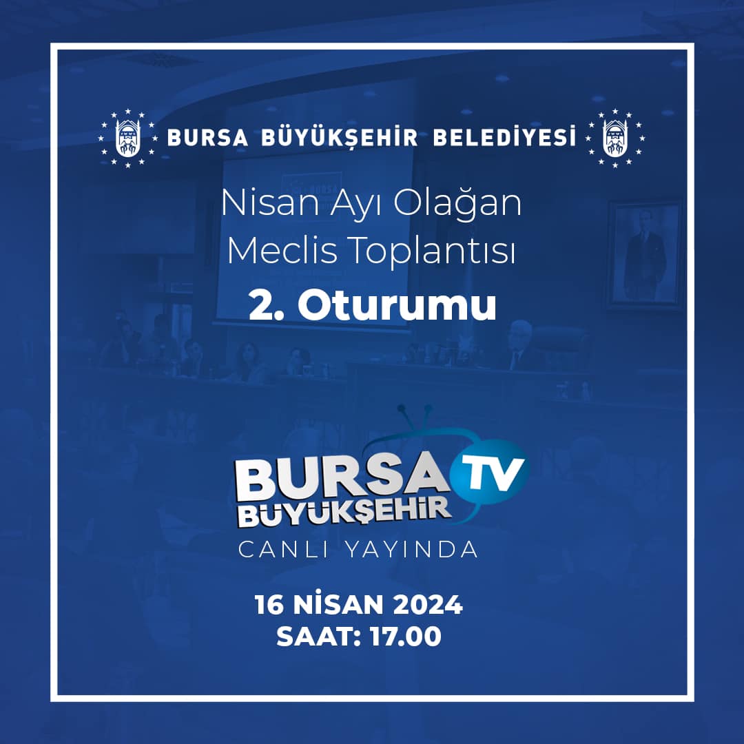 Bursa Büyükşehir Belediyesi, Nisan Ayı Meclis Toplantısı Kararları ve Projeleri Masaya Yatırıyor