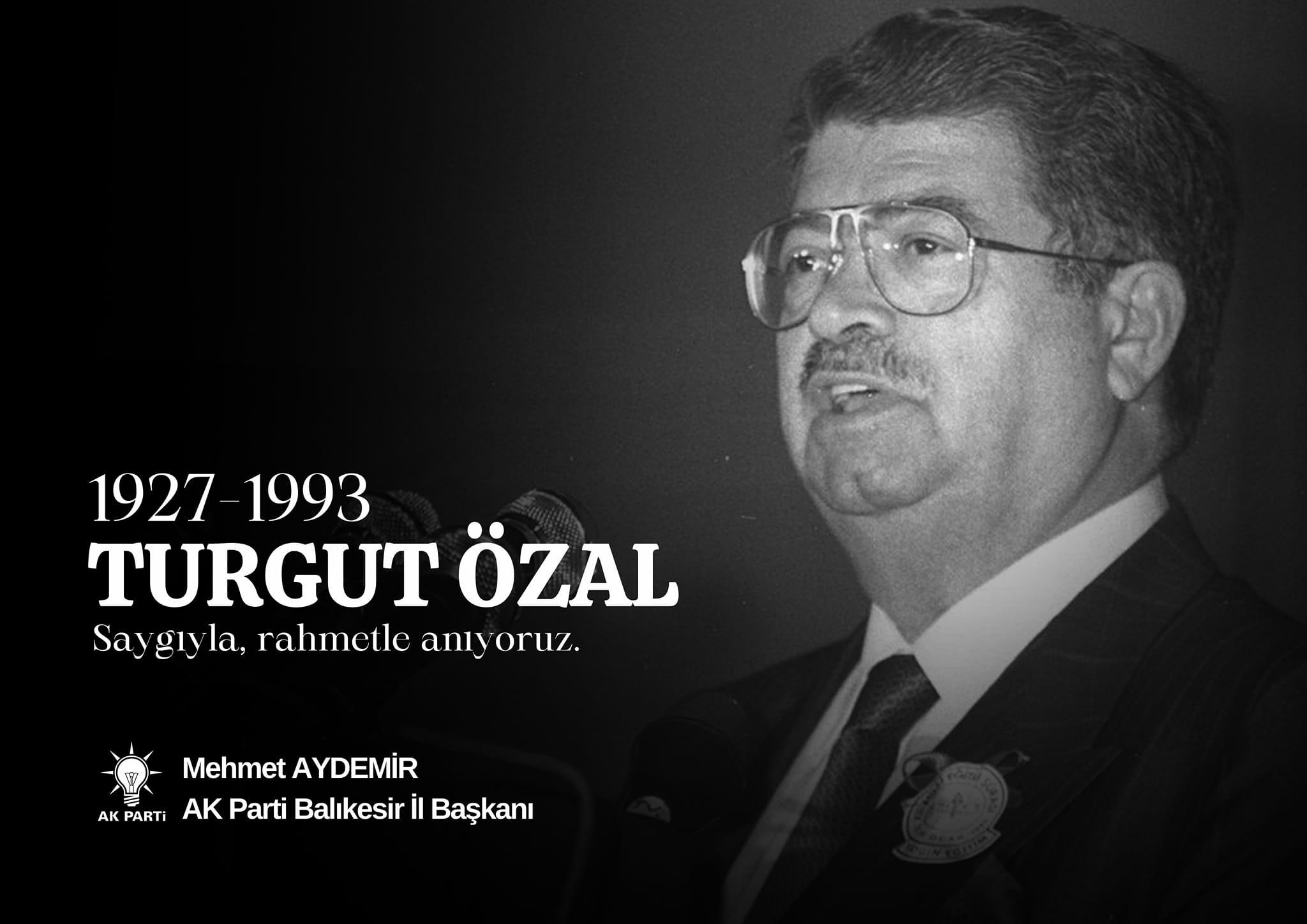 Türkiye'nin 8. Cumhurbaşkanı Turgut Özal, vefatının yıldönümünde minnetle anılıyor