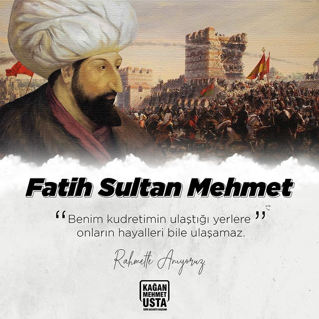 Fatih Sultan Mehmet Han'ın Vefatının Yıldönümü: Tarihe Yön Veren Bir Lideri Anıyoruz