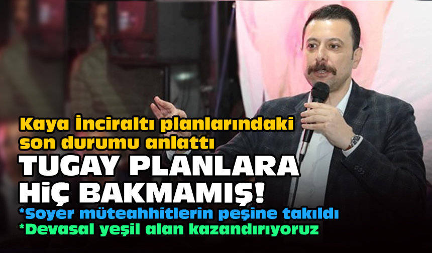 AK Parti İzmir Milletvekili Kaya'dan İnciraltı Planlaması Açıklaması