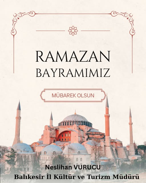 Balıkesir İl Müdürü Vurucu'dan Ramazan Bayramı Mesajı: Birlik ve Dayanışma Vurgusu