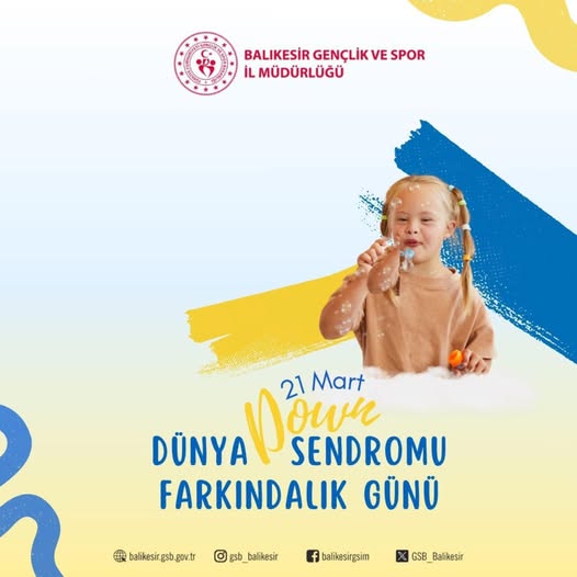 21 Mart Dünya Down Sendromu Farkındalık Günü'nde Balıkesir'den Kapsayıcı Toplum Vurgusu