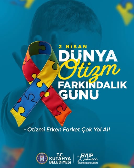 Kütahya Belediyesi'nden Otizm Mesajı: Farklılıkları Zenginlik Olarak Görüyoruz