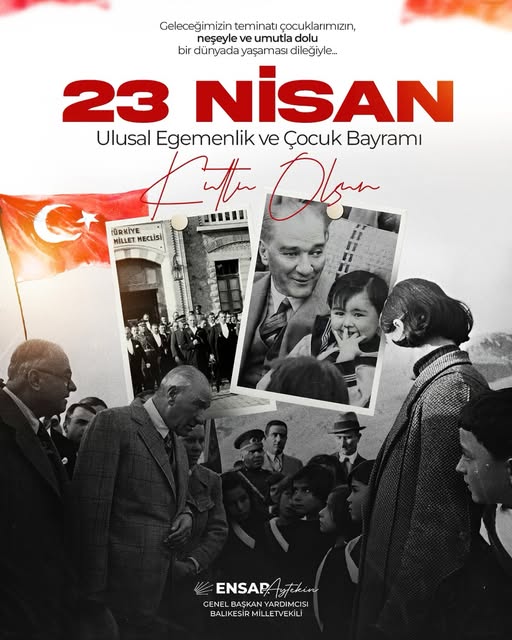 Ensar Aytekin'den 23 Nisan Mesajı: Geleceğimizin Teminatı Çocuklarımız