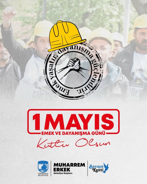 Çanakkale Belediyesi'nden 1 Mayıs Mesajı: Emeğin Değeri Vurgulandı