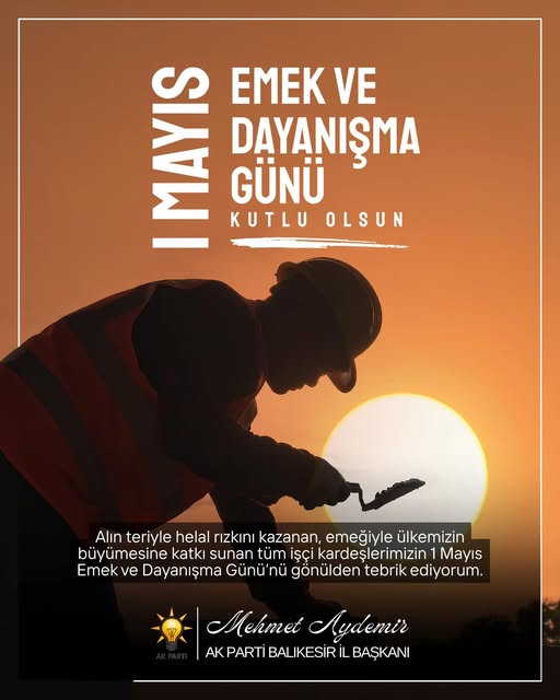 AK Parti Balıkesir'den 1 Mayıs Mesajı: Emekçilere Çağrı