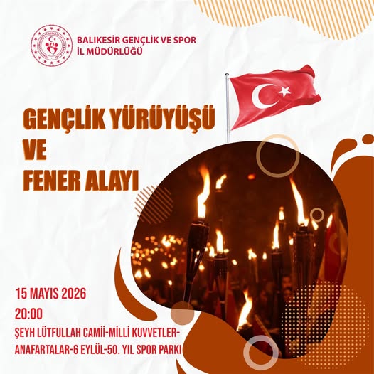 Balıkesir'de Gençlik Yürüyüşü ve Fener Alayı 15 Mayıs'ta Başlıyor